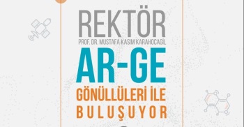 Rektör Ar-Ge Gönüllüleriyle Buluşuyor Etkinliği