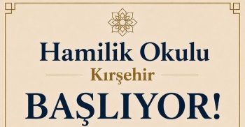 Hamilik Okulu Kırşehir Başlıyor