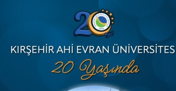 Kırşehir Ahi Evran Üniversitesi 20. Yaşında