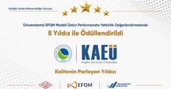Üniversitemiz Efqm Modeli Üstün Performansta Yetkinlik Değerlendirmesinde 5 Yıldız İle Ödüllendirildi
