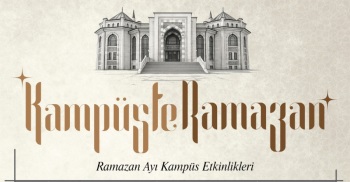 Ramazan Ayı Kampüs Etkinlikleri Kapsamında 