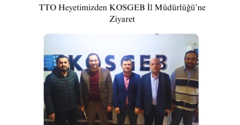 Tto Heyetinden Kosgeb İl Müdürlüğü'ne Ziyaret
