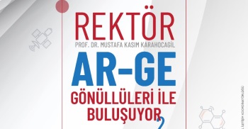 Rektörümüz Prof. Dr. Mustafa Kasım Karahocagil, Ar-Ge'nin Gücüne İnanan Gönüllülerle Buluşuyor!