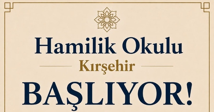 Hamilik Okulu Kırşehir Başlıyor
