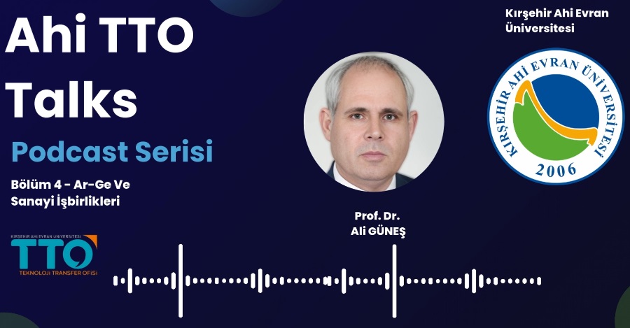 Kırşehir Ahi Evran Üniversitesi Rektör Yrd. Prof. Dr. Ali Güneş - Podcast Özel Yayını 4. Bölüm