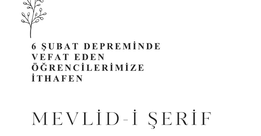 6 Şubat Depremlerinde Hayatını Kaybeden Öğrencilerimiz Adına Mevlid Okundu