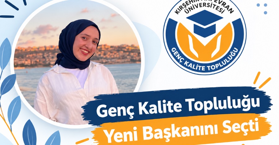 Genç Kalite Topluluğu Yeni Başkanı Ebru Şahin Oldu