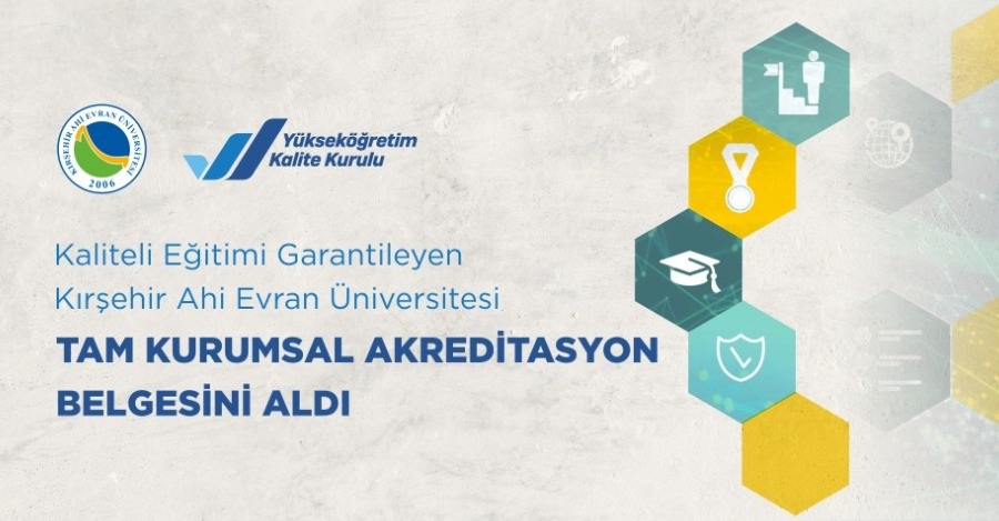 Kaliteli Eğitimi Garantileyen Kırşehir Ahi Evran Üniversitesi Tam Kurumsal Akreditasyon Belgesini Aldı